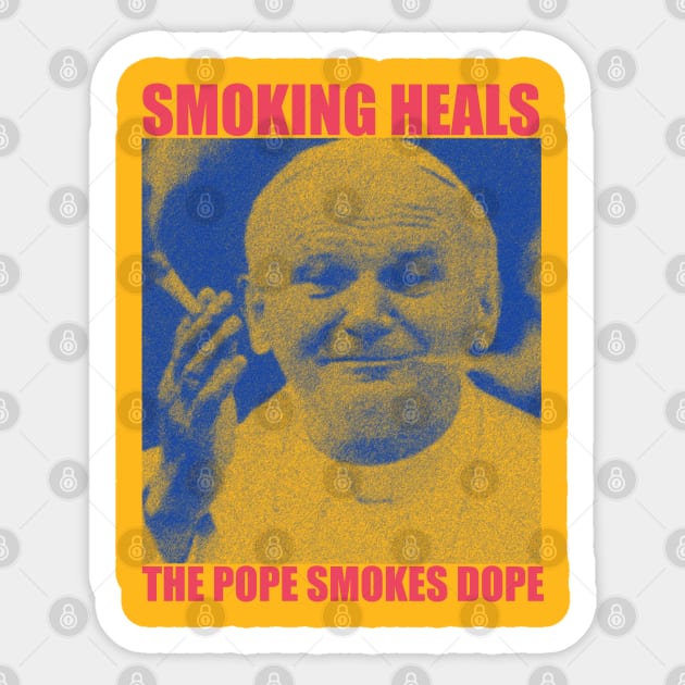 smoking heals the pope smokes dope Sticker by psninetynine